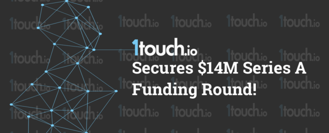 1touch.io Secures $14M Series A Funding Round!