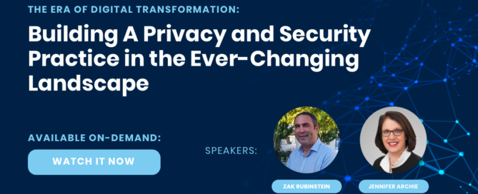 the Era of Digital Transformation: Building A Privacy and Security Practice in the Ever-Changing Lan
